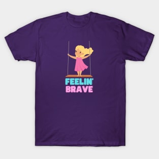 Feelin Brave T-Shirt